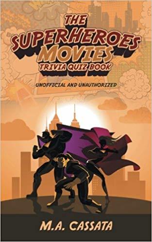 The Superheroes Movies Trivia Quiz Book: Unofficial and Unauthorized